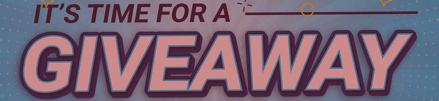 Giveaways, Prizes, and More!